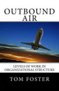 Outbound Air: Levels of Work in Organizational Structure - Paperback
