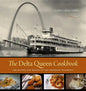 The Delta Queen Cookbook: The History and Recipes of the Legendary Steamboat - Hardcover