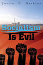 Socialism Is Evil: The Moral Case Against Marx's Radical Dream - Paperback