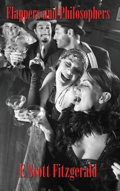 Flappers and Philosophers - Hardcover