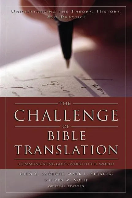 The Challenge of Bible Translation: Communicating God's Word to the World - Paperback