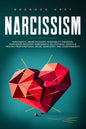 Narcissism: This book Includes: Narcissistic Abuse Recovery, Personality Disorder, Narcissism Recovery, Narcissistic Relationship, - Paperback