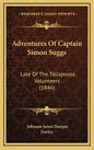 Adventures Of Captain Simon Suggs: Late Of The Tallapoosa Volunteers (1846) - Hardcover