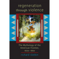 Regeneration Through Violence: The Mythology of the American Frontier, 1600-1860 - Paperback