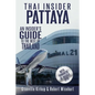 Thai Insider: Pattaya: An Insider's Guide to the Best of Thailand - Paperback