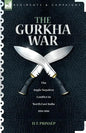 The Gurkha War: The Anglo-Nepalese Conflict in North East India 1814 - 1816 - Paperback