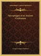 Sarcophagus of an Ancient Civilization - Hardcover