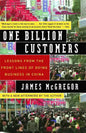 One Billion Customers: Lessons from the Front Lines of Doing Business in China - Paperback