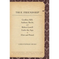 True Friendship: Geoffrey Hill, Anthony Hecht, and Robert Lowell Under the Sign of Eliot and Pound - Paperback