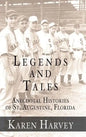 Legends and Tales: Anecdotal Histories of St. Augustine, Florida - Hardcover