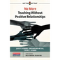 No More Teaching Without Positive Relationships - Paperback