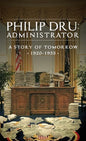 Philip Dru: Administrator: A Story of Tomorrow, 1920 - 1935 - Hardcover