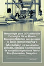 Metodologia Para La Planificacion Estrategica de Un Modelo Ecologico/Holistico Para Prevenir El Acoso Escolar (Bullying y Cyberbullying) En Las Escuel - Paperback