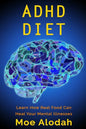 ADHD Diet: Learn How Real Food Can Heal Your Mental Illnesses - Paperback