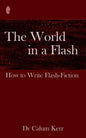 The World in a Flash: How to Write Flash-Fiction - Paperback