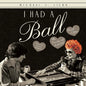I Had a Ball: My Friendship with Lucille Ball Revised Edition - Paperback