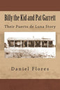 Billy the Kid and Pat Garrett: Their Puerto de Luna Story - Paperback
