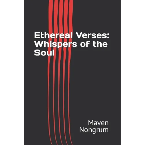 Ethereal Verses: Whispers of the Soul - Paperback