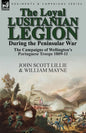 The Loyal Lusitanian Legion During the Peninsular War: The Campaigns of Wellington's Portuguese Troops 1809-11 - Paperback