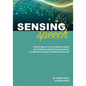 Sensing Speech: A 'How-To' Manual for Those Wishing to Speak General American English Easily, Articulately and Expressively through a - Paperback