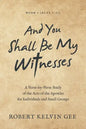 And You Shall Be My Witnesses: A Verse-By-Verse Study of the Acts of the Apostles for Individuals and Small Groups - Paperback