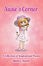 Susie's Corner: A Collection of Inspirational Poems - Paperback