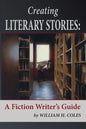 Creating Literary Stories: A Fiction Writer's Guide - Paperback