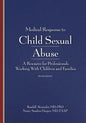 Medical Response to Child Sexual Abuse, Second Edition: A Resource for Professionals Working With Children and Families - Paperback