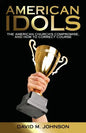 American Idols: The American Church's Compromise, and How to Correct Course - Paperback