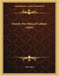 Society For Ethical Culture (1893) - Paperback