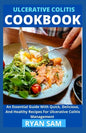 Ulcerative Colitis Cookbook: An Essential Guide With Quick, Delicious And Healthy Recipes For Ulcerative Colitis Management - Paperback