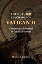 The Disputed Teachings of Vatican II: Continuity and Reversal in Catholic Doctrine - Paperback