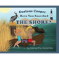 Curious Cooper Have You Searched the Shore? - Hardcover