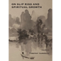 On Slip Rigs and Spiritual Growth - Paperback