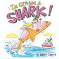 I'm Getting a Shark! - Hardcover