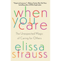 When You Care: The Unexpected Magic of Caring for Others - Paperback