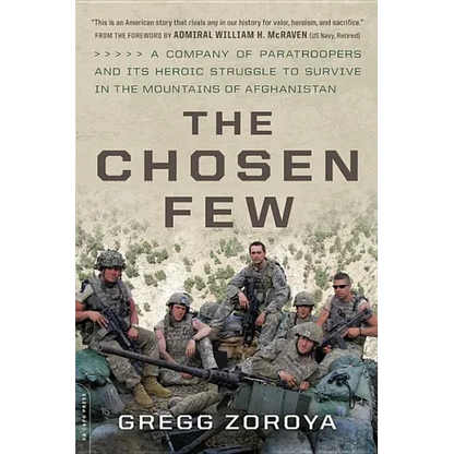 The Chosen Few: A Company of Paratroopers and Its Heroic Struggle to Survive in the Mountains of Afghanistan - Paperback