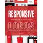 Responsive Logos: Designing for the Digital World - Hardcover