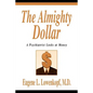 The Almighty Dollar: A Psychiatrist Looks at Money - Paperback