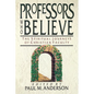 Professors Who Believe: The Spiritual Journeys of Christian Faculty - Paperback