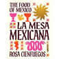 La Mesa Mexicana: The Food of Mexico - Hardcover