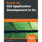 Hands-On GUI Application Development in Go - Paperback