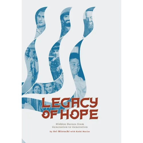 Legacy of Hope: Hidden Heroes from Generation to Generation - Hardcover