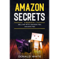 Amazon secrets: 2 Books In 1: Selling with amazon fba, Amazon fba - Paperback