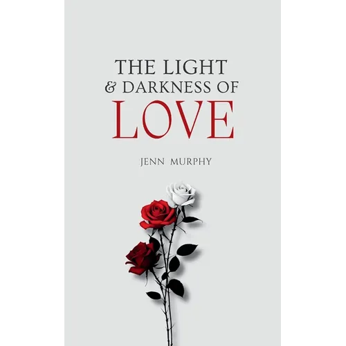 The Light & Darkness of Love - Paperback