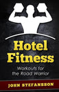 Hotel Fitness: Workouts for the Road Warrior - Paperback
