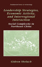 Leadership Strategies, Economic Activity, and Interregional Interaction: Social Complexity in Northeast China - Hardcover