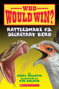 Rattlesnake vs. Secretary Bird (Who Would Win?) - Hardcover