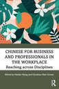 Chinese for Business and Professionals in the Workplace: Reaching across Disciplines - Paperback