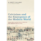 Calvinism and the Emergence of the Modern World - Paperback
